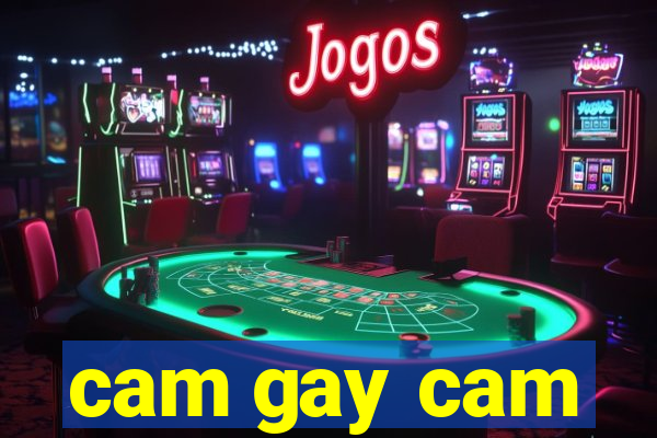 cam gay cam